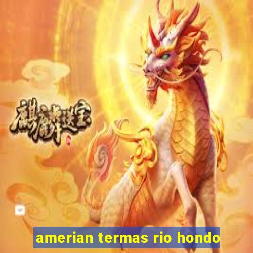 amerian termas rio hondo