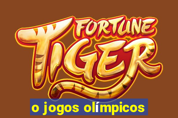 o jogos olímpicos