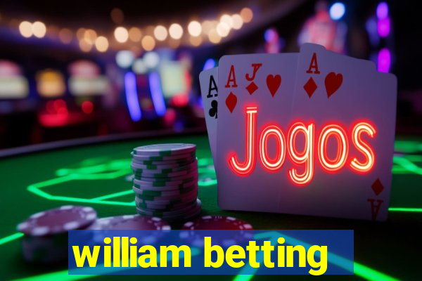 william betting