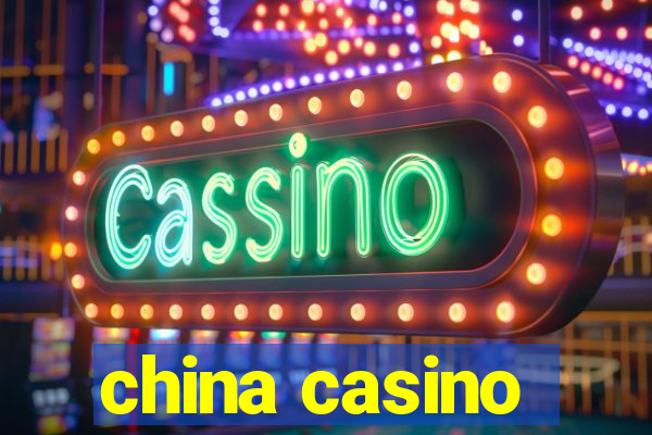 china casino