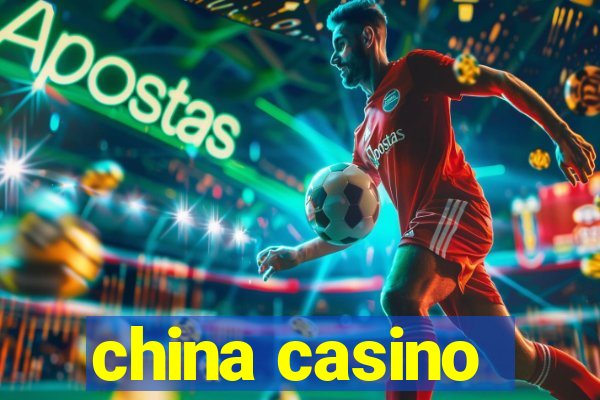 china casino