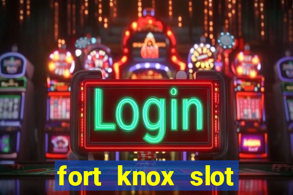 fort knox slot machine review