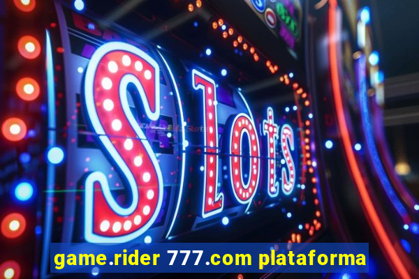 game.rider 777.com plataforma