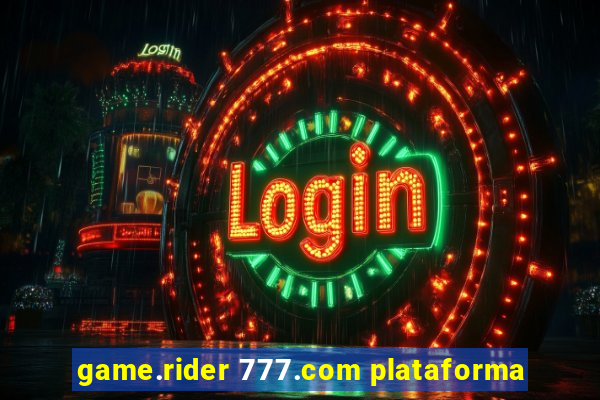 game.rider 777.com plataforma