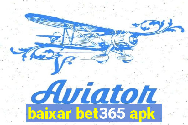 baixar bet365 apk