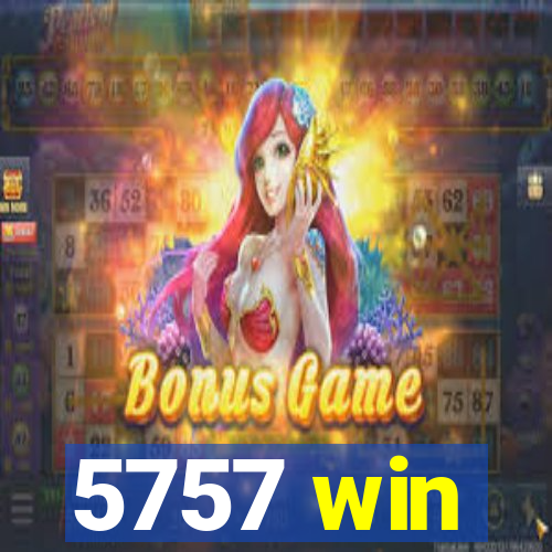 5757 win