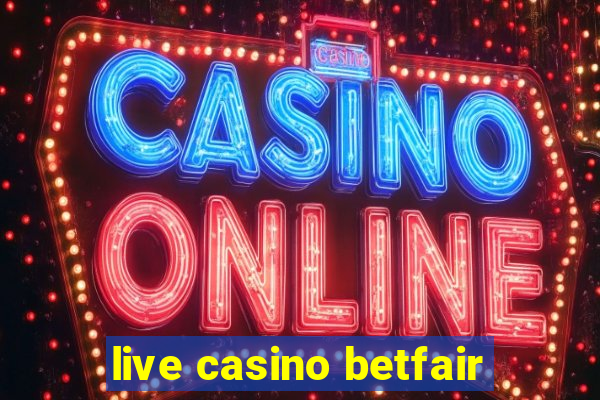 live casino betfair