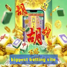 biggest betting site