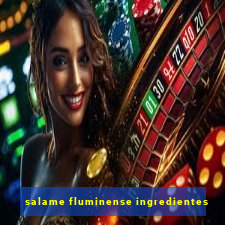 salame fluminense ingredientes