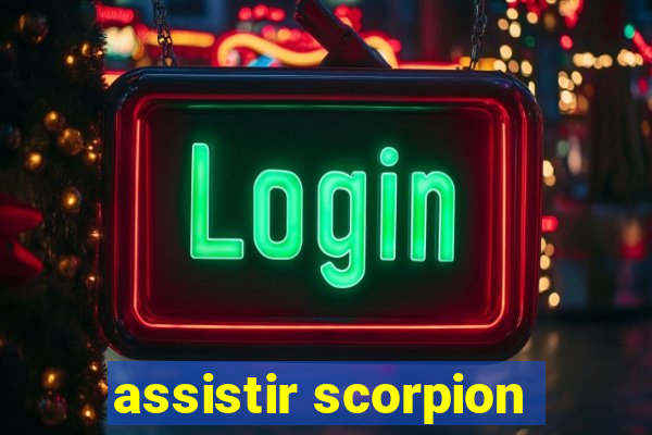 assistir scorpion