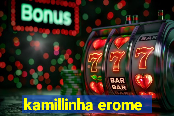 kamillinha erome