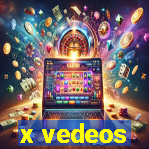 x vedeos