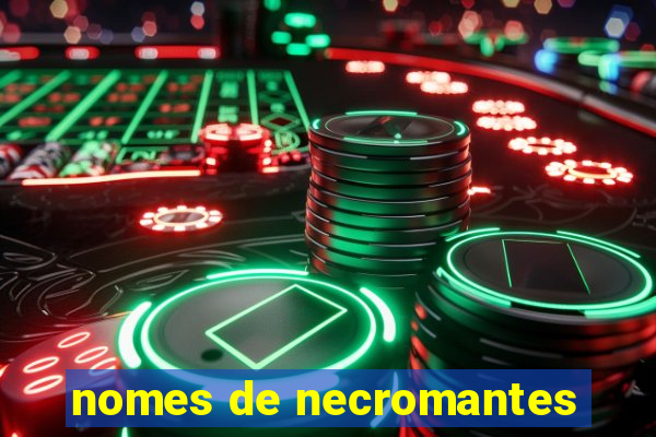 nomes de necromantes