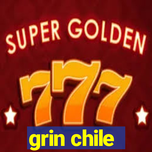 grin chile