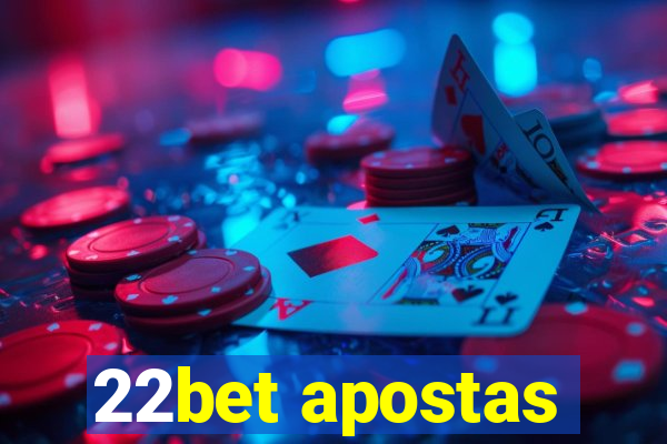 22bet apostas