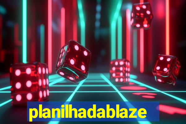 planilhadablaze