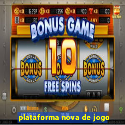 plataforma nova de jogo