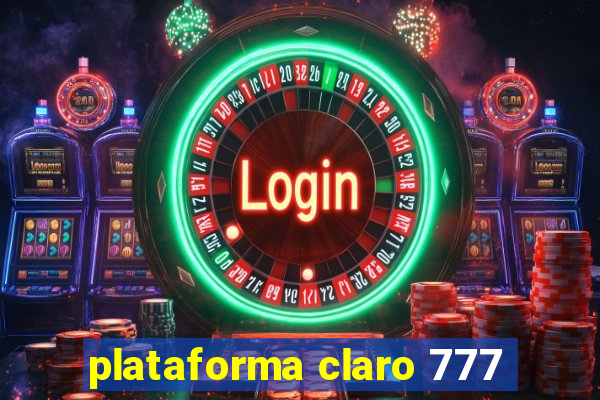 plataforma claro 777