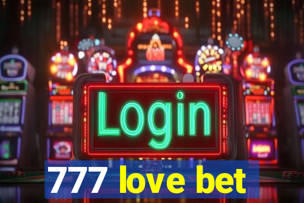 777 love bet