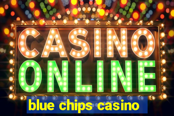 blue chips casino