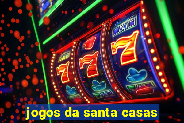 jogos da santa casas