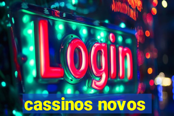 cassinos novos