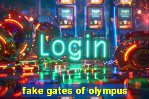 fake gates of olympus