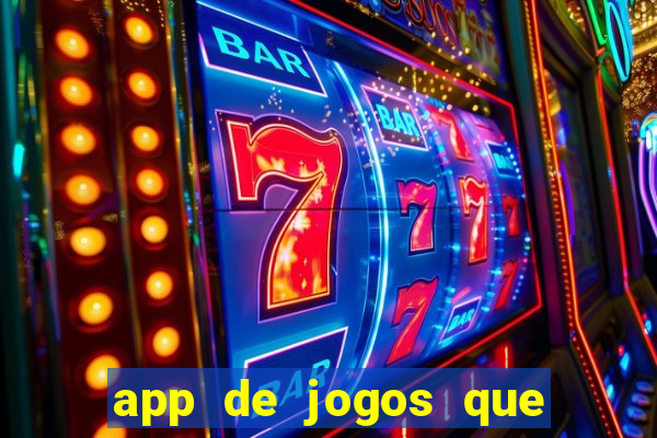 app de jogos que ganha dinheiro