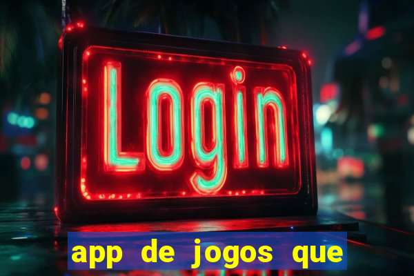 app de jogos que ganha dinheiro