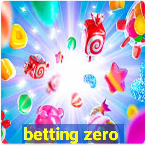 betting zero