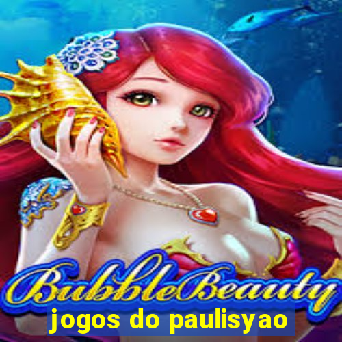 jogos do paulisyao