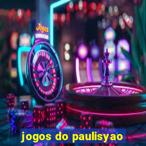 jogos do paulisyao