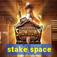 stake space