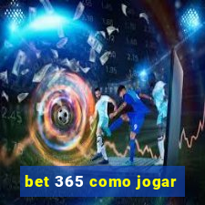 bet 365 como jogar