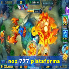 noz 777 plataforma