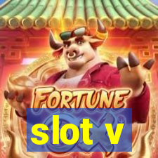 slot v