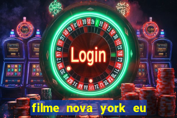 filme nova york eu te amo completo dublado