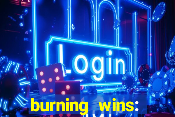 burning wins: classic 5 lines slot recension