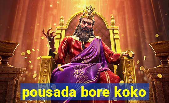 pousada bore koko