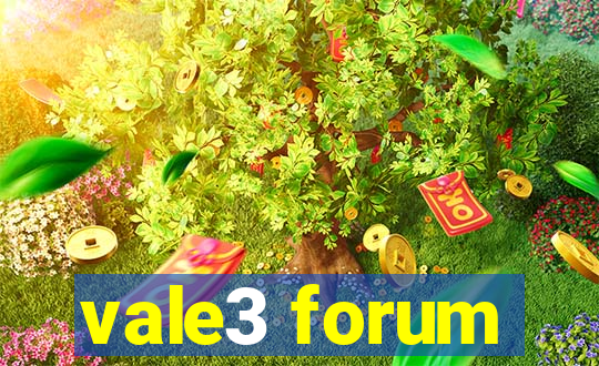 vale3 forum