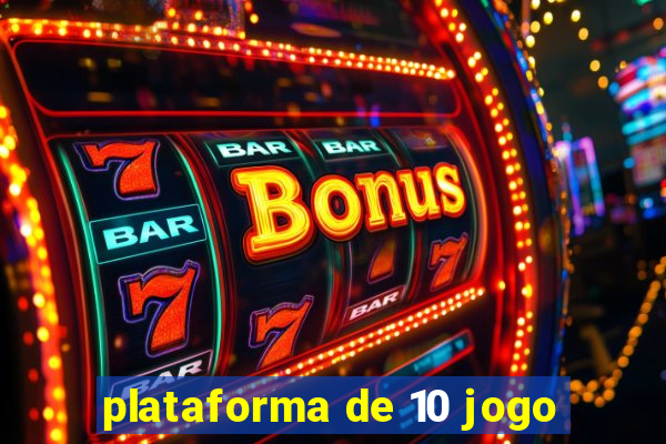 plataforma de 10 jogo