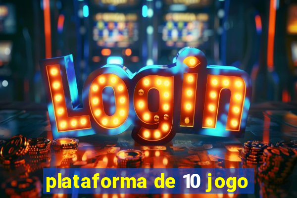 plataforma de 10 jogo