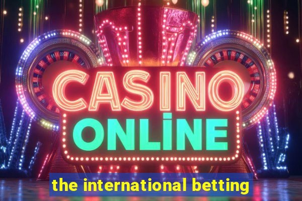 the international betting