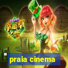 praia cinema