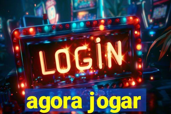 agora jogar