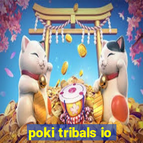 poki tribals io