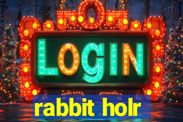 rabbit holr