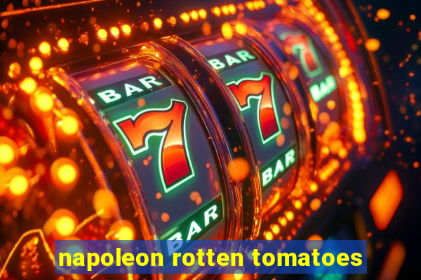 napoleon rotten tomatoes