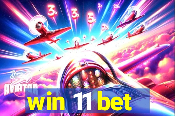 win 11 bet