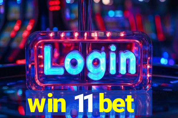 win 11 bet